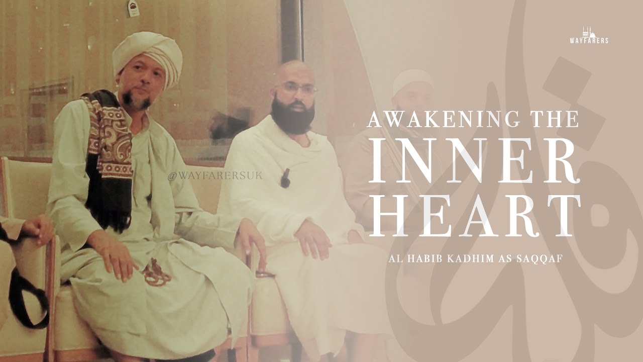 Awakening The Inner Heart | Habib Kadhim As Saqqaf | Wayfarers Umrah | S3:E1