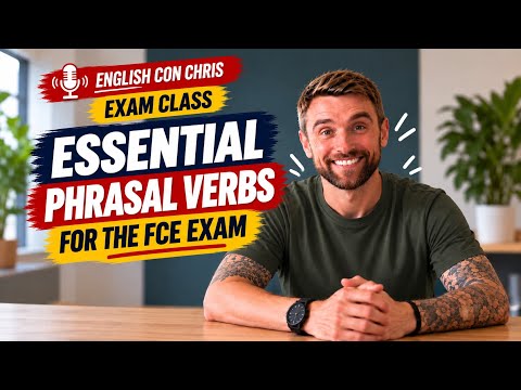 Essential Phrasal Verbs for FCE 🇬🇧 | Phrasal Verbs imprescindibles para B2 First
