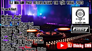 Download Lagu DJ MALAM PAGI (X) KETERLALUAN • CINTAKU KAU ANGGAP DEBU - FUNKOT NGAYAK | DJ AGONG JS FT DHICKY SWN MP3