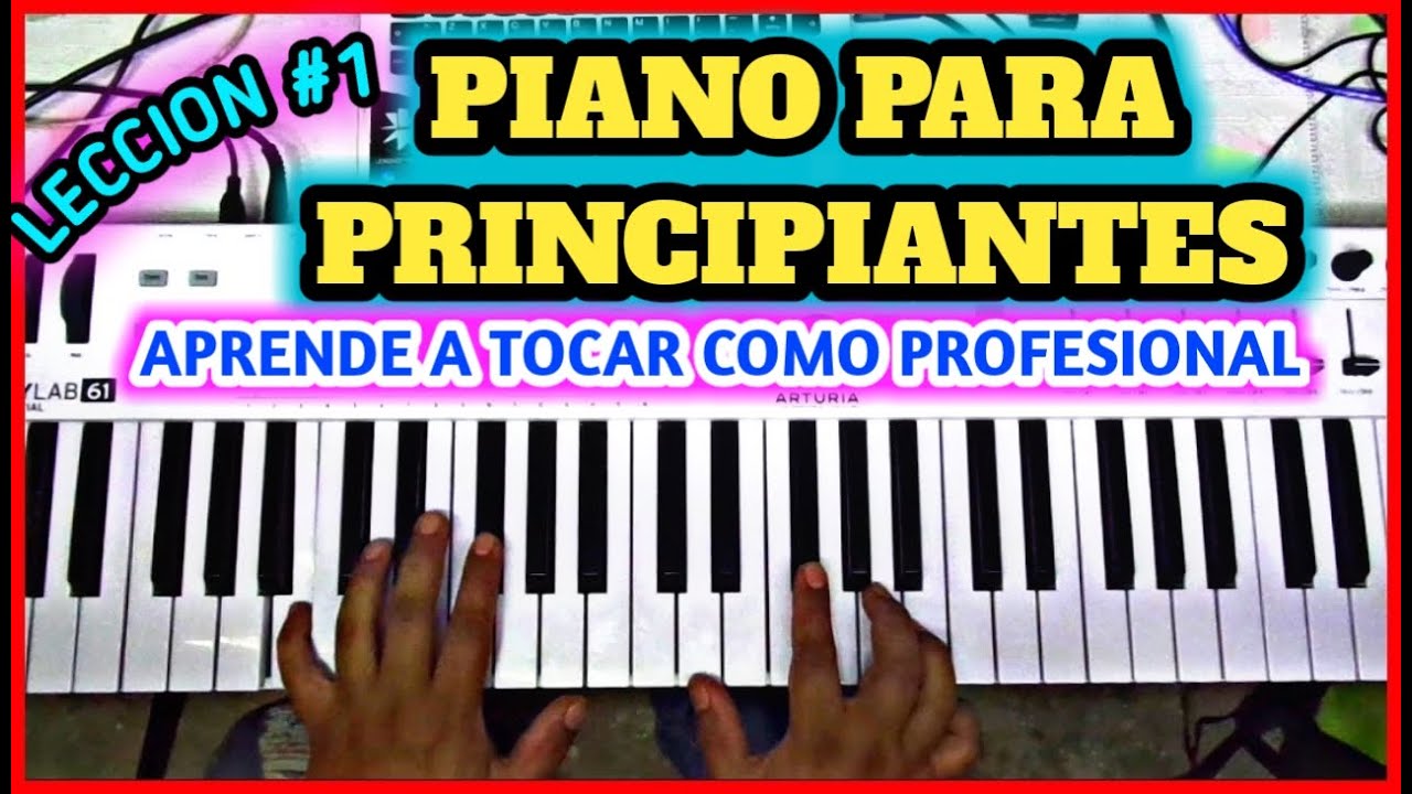 APRENDE PIANO PARA PRINCIPIANTES LECCION#1 - YouTube