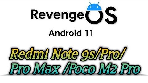 Revenge OS - Redesigned UI [Android 11] Custom ROM for Redmi Note 9s/Pro/Pro Max , Poco M2 Pro ❤️