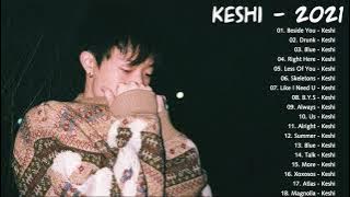 K E S H I Greatest hits 2021 - Best Songs Of K E S H I full album 2021