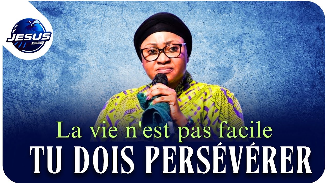 Pasteur joelle Kabasele : La vie n'est pas facile, tu dois persévérer 