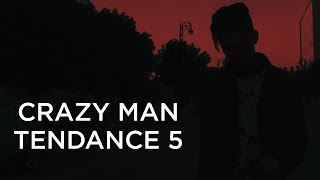 CRAZY MAN - TENDANCE 5 (Prod. Mourad El Madani)