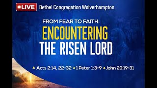 Sunday Service LIVE | From Fear to Faith: Encountering the Risen Lord | PCG Bethel Wolverhampton