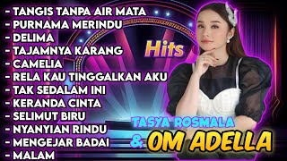 TASYA ROSMALA - TANGIS TANPA AIR MATA || FEAT OM ADELLA FULL ALBUM 2025 PILIHAN