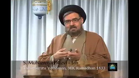 5. Tafsir - Bounties of the Earth; Grains and Vegetation - Sura Rahman - Maulana Syed Muhammad Rizvi