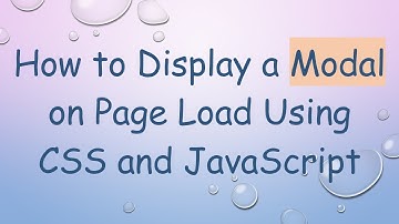 How to Display a Modal on Page Load Using CSS and JavaScript