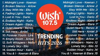 Best Of Wish 107.5 OPM Love Playlist 2026 💕 Tagalog Songs Relax Night