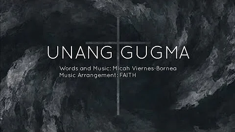 Unang Gugma (feat. Micah Viernes-Bornea) | FAITH | Official Lyric Video