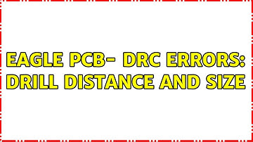 Eagle PCB- DRC Errors: Drill distance and size