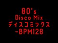 80's  DISCO MIX BPM ~128 　おっさんが比較的にスローな曲をまとめてみました🎵　ミックス  From Japan