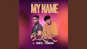 MY NAME (feat. MAWULI YOUNGGOD)