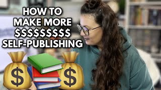 How to make more money with your self-published books WITHOUT writing more!