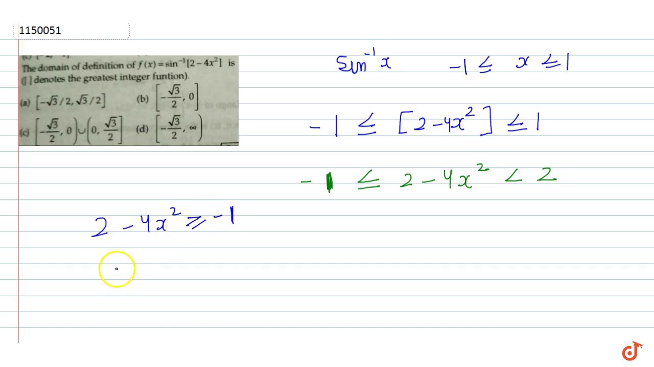 The Domain Of Definition Of F X Sin 1 2 4x 2 Is Denotes The Greatest Integer Func Youtube