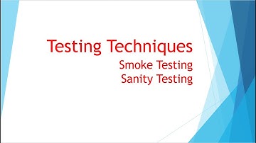 Testing Techniques part 5 || Smoke testing || Sanity Testing || Automotive Examples