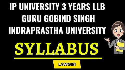 IP University 3 years LLB Syllabus 2026|Guru Gobind Singh Indraprastha University Law