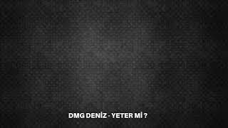 DMG Deniz - Yeter Mi ? (2012) Resimi