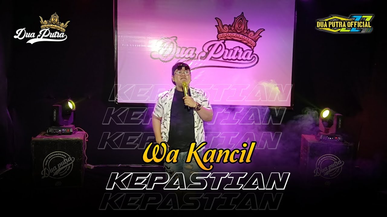 KEPASTIAN - VOC. WA KANCIL | DUA PUTRA | EDISI NGOBROG ONLINE SPECIAL BULAN RAMADHAN 2025