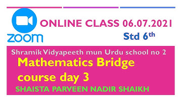 06.07.2021 STD 6TH Mathematics Bridge course  Day 3 zoom online class