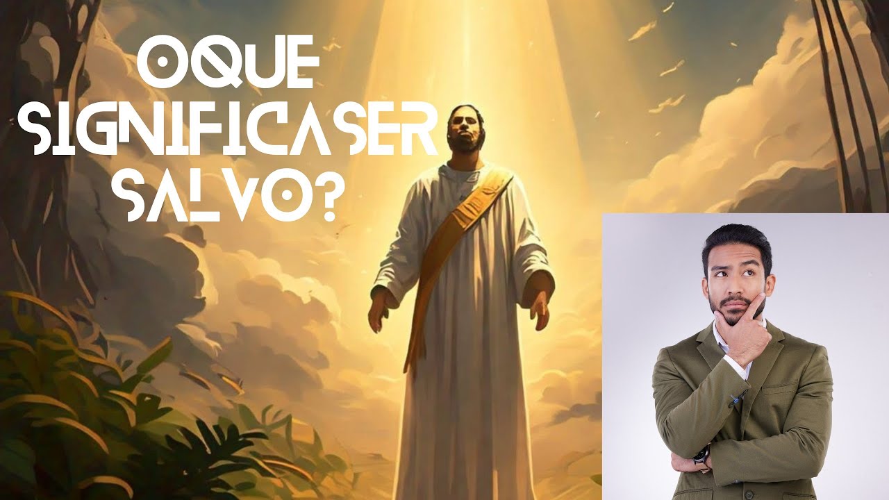 O que Significa Ser Salvo? A Verdade que Transforma Vidas - YouTube