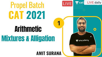 Propel Batch - CAT 2021 | Arithmetic | L1 - Mixtures & Alligation | By Amit Surana