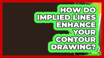 How Do Implied Lines Enhance Your Contour Drawing? - Drawing and Painting Academy