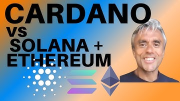 CARDANO VS SOLANA & ETHEREUM - WHAT MAKES ADA SO SPECIAL?