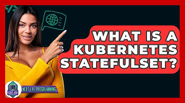 What Is A Kubernetes StatefulSet? - Next LVL Programming
