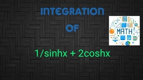 Integration of 1/sinhx + 2coshx