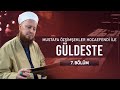 Güldeste 7. Bölüm - Mustafa Özşimşekler Hocaefendi | Berat Tv