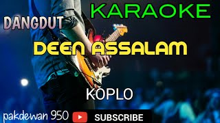 DEEN ASSALAM [COVER] KARAOKE KOPLO