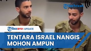 MOMEN Tentara Israel 'Merengek' saat Ditahan di Gaza, Menangis Minta Maaf hingga Memohon Dibebaskan