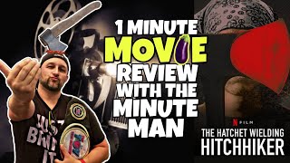The Hatchet Wielding Hitchhiker : 1 Minute Movie Review with The Minute Man by THE TOY TIME MACHINE 93 views 1 year ago 1 minute, 24 seconds