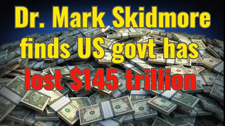 Dr  Mark Skidmore finds US govt has lost $145 tril...