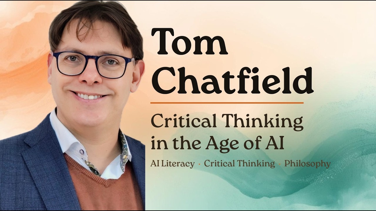 Critical Thinking in the Age of AI - Tom Chatfield - YouTube