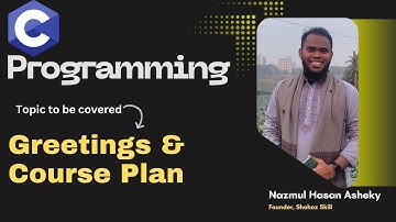 C Programming Course plan & Greetings in Bangla | Shohoz Skill | Nazmul Hasan Asheky