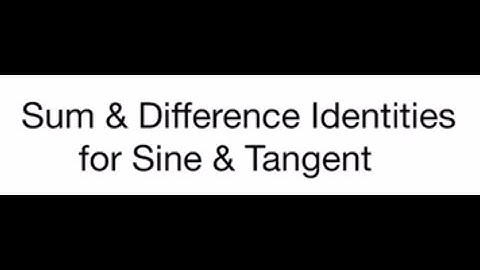 Trig - 5.4 - Sum & Difference Identities for Sine & Tangent - Examples