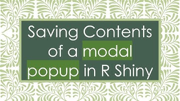 Saving Contents of a modal popup in R Shiny