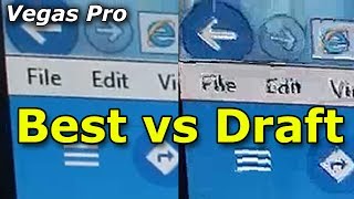 Render Quality in Vegas Pro (Bitrate vs Draft-Best)