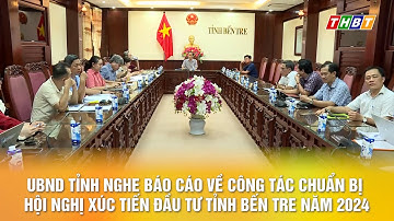 UBND tỉnh nghe báo cáo về công tác chuẩn bị Hội nghị xúc tiến đầu tư tỉnh Bến Tre năm 2024
