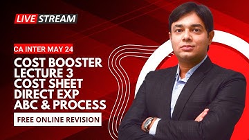 COST BOOSTER LECTURE 3 COST SHEET, DIRECT EXPENSES ABC & PROCESS COSTING