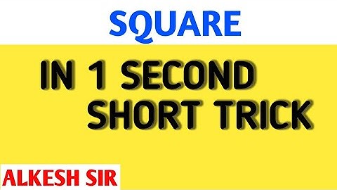 SHORT TRICK || SQUARE OF ANY NUMBER BETWEEN 1 TO 100 || ALKESH SIR