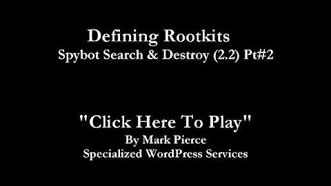 Defining Rootkits - Spybot Search & Destroy (2.2) Pt#2