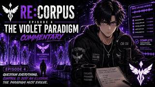 RE:CORPUS Ep 4 | Creator Commentary & Breakdown