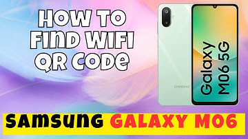 How to Find Wifi QR Code Samsung Galaxy M06