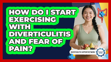 How Do I Start Exercising With Diverticulitis And Fear Of Pain? - Diverticulitis Support Network