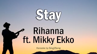 Rihanna - Stay ft. Mikky Ekko (Karaoke Version)