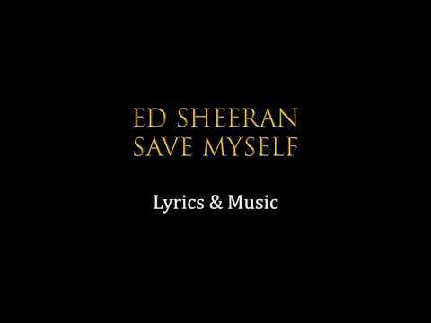 Ed Sheeran Save Myself Lyrics