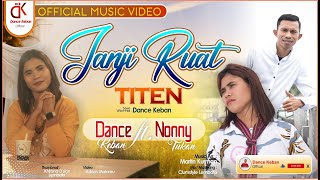 JANJI RUAT TITEN || DANCE FT. NONNY || AUDIO-VIDEO OFFICIAL 2023 ( LAGU DUET LAMAHOLOT TERBARU)